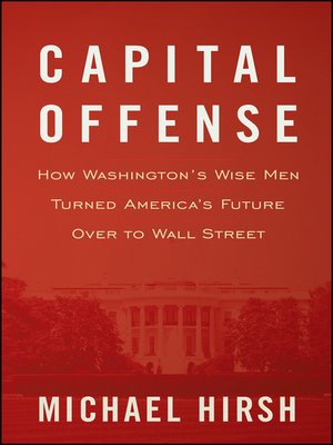 Capital Offense By Michael Hirsh 183 Overdrive Rakuten